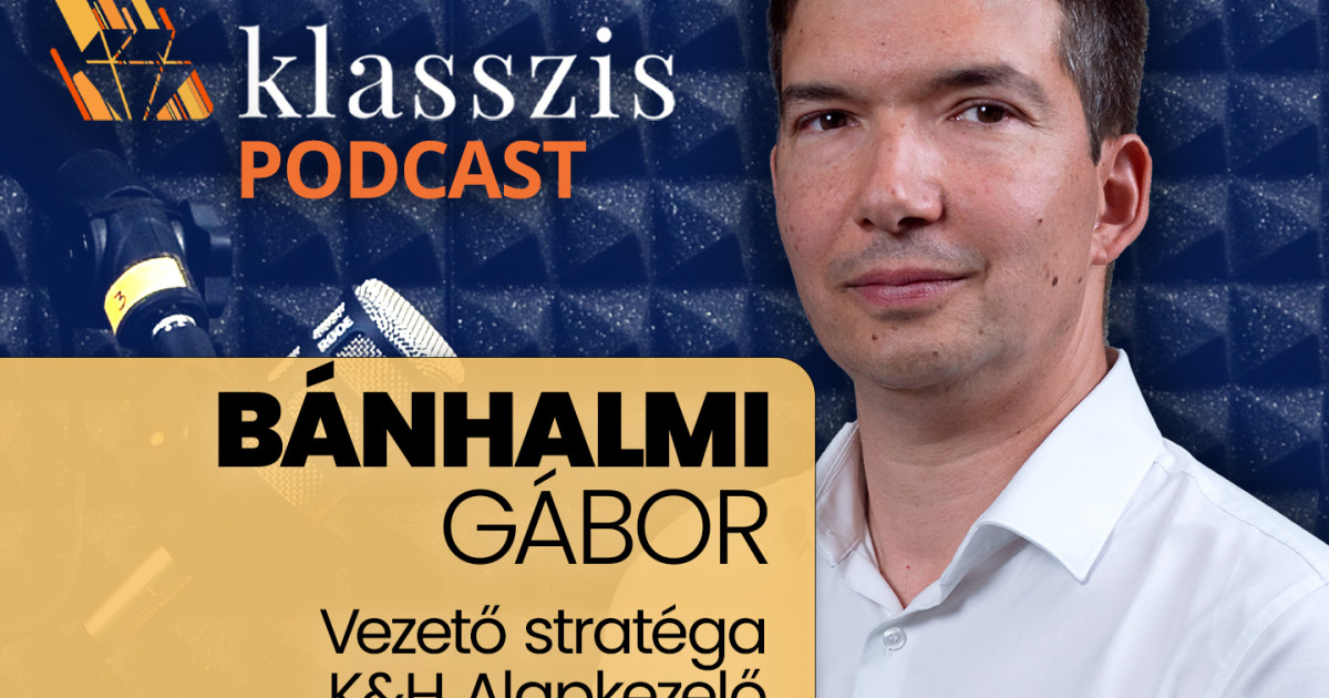 Megtanult erős lenni a forint, mennyi devizát tartsunk a portfólióban? – Klasszis Podcast