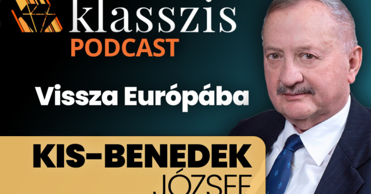 Hazahozza-e a Tisza-kormány az uniós eurómilliárdokat? Klasszis Podcast Kis-Benedek Józseffel